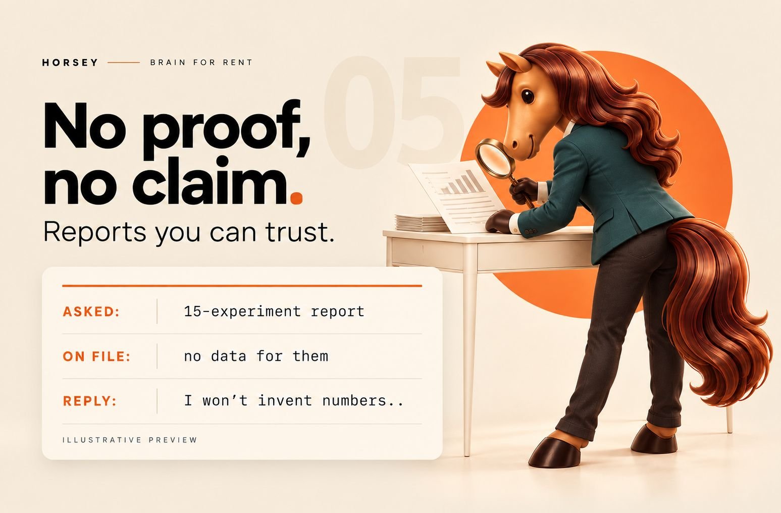 No proof, no claim: When evidence is missing, Horsey says so. It will not invent numbers. Illustrative product preview.